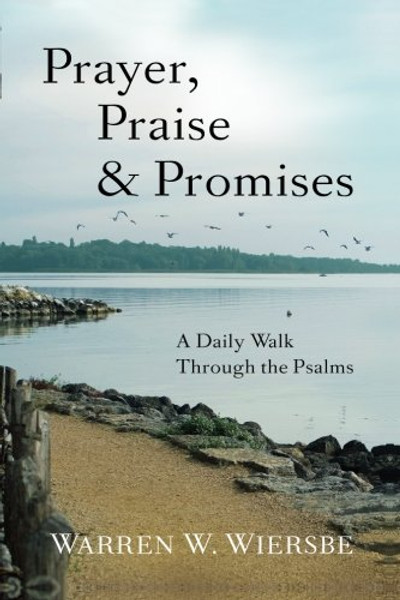 Prayer, Praise & Promises: A Daily Walk Through the Psalms