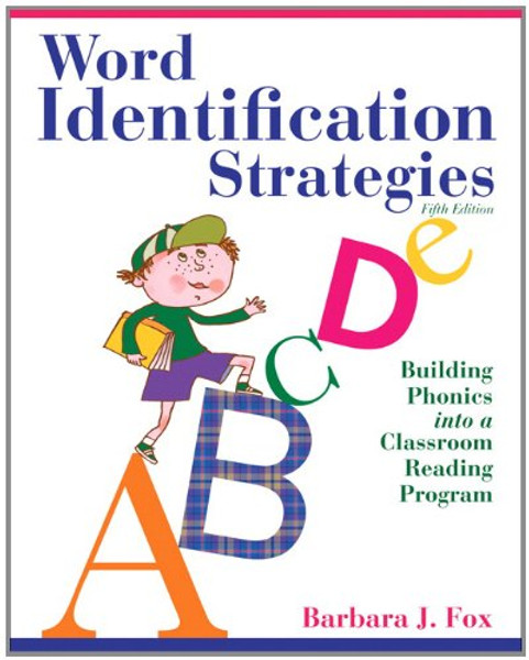 Word Identification Strategies: Building Phonics into a Classroom Reading Program (5th Edition)