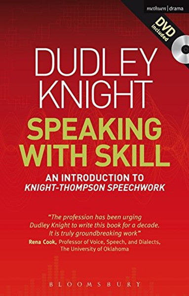 Speaking With Skill: A Skills Based Approach to Speech Training: An Introduction to Knight-Thompson Speech Work (Performance Books)