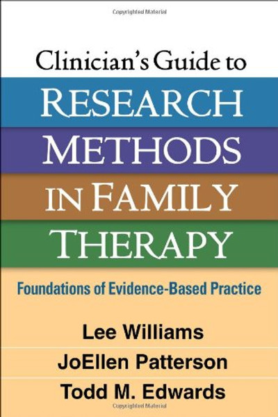 Clinician's Guide to Research Methods in Family Therapy: Foundations of Evidence-Based Practice