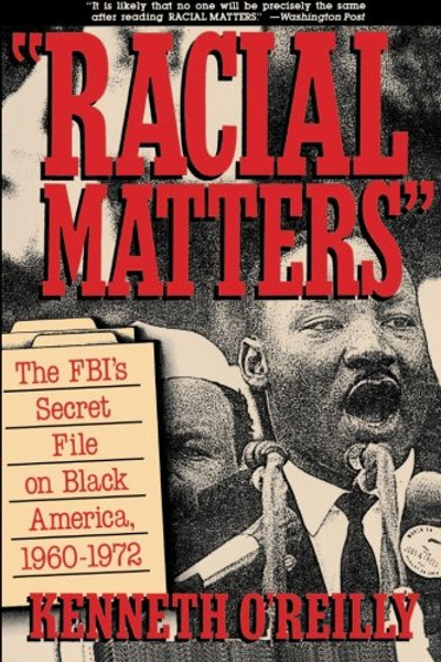 Racial Matters: The FBI's Secret File on Black America, 1960-1972