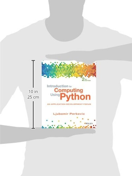 Introduction to Computing Using Python: An Application Development Focus