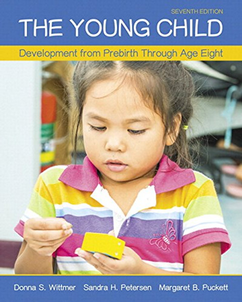 The Young Child: Development from Prebirth Through Age Eight with MyLab Education with Enhanced Pearson eText, Loose-Leaf Version -- Access Card ... New in Ed Psych / Tests & Measurements)