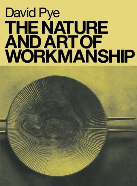 The Nature and Art of Workmanship