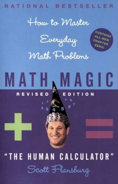 Math Magic: How to Master Everyday Math Problems, Revised Edition