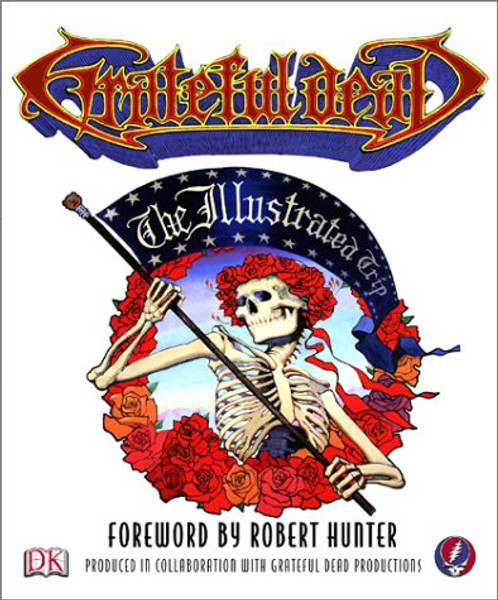 Grateful Dead: The Illustrated Trip