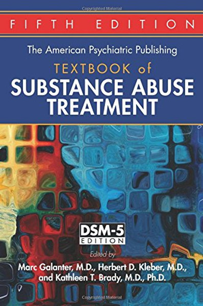 The American Psychiatric Publishing Textbook of Substance Abuse Treatment