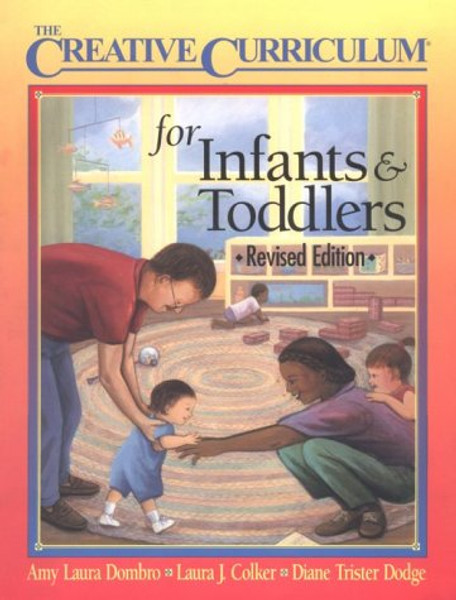 Creative Curriculum for Infants & Toddlers-Revised Edition