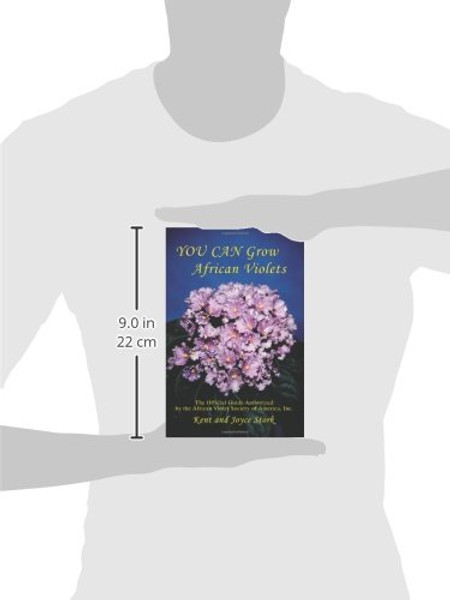 You Can Grow African Violets: The Official Guide Authorized by the African Violet Society of America, Inc.