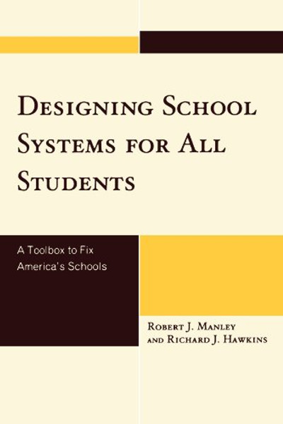 Designing School Systems for All Students: A Toolbox to Fix America's Schools