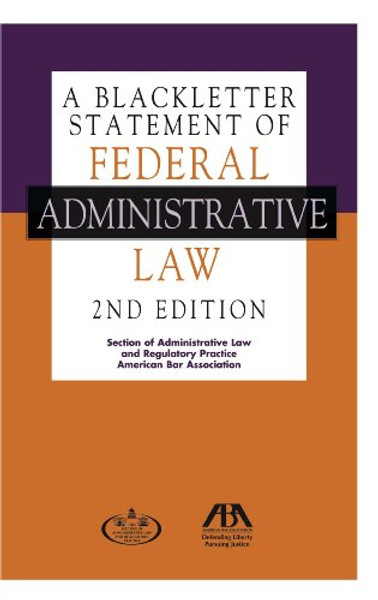 A Blackletter Statement of Federal Administrative Law