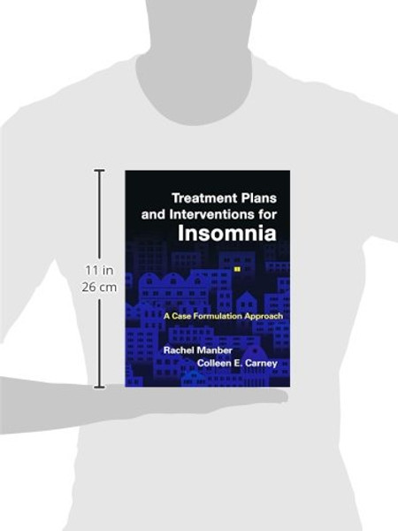 Treatment Plans and Interventions for Insomnia: A Case Formulation Approach (Treatment Plans and Interventions for Evidence-Based Psychotherapy)