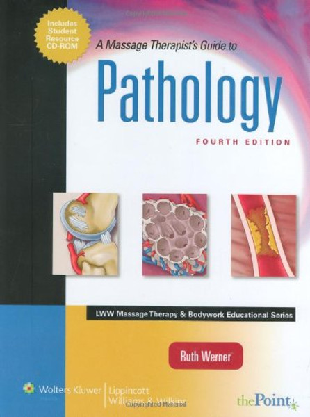 A Massage Therapist's Guide to Pathology (LWW Massage Therapy and Bodywork Educational Series)