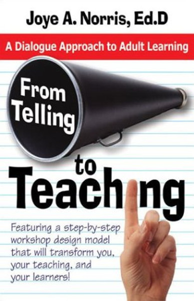 From Telling to Teaching: A Dialogue Approach to Adult Learning