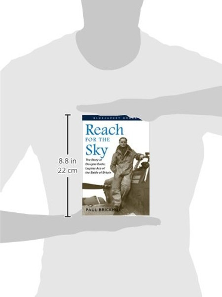 Reach for the Sky: The Story of Douglas Bader, Legless Ace of the Battle of Britain (Bluejacket Books)