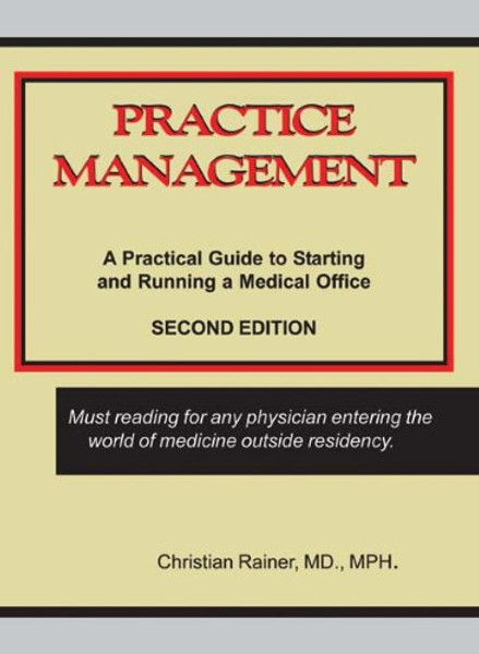 Practice Management: A Practical Guide to Starting and Running a Medical Office