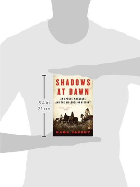 Shadows at Dawn: An Apache Massacre and the Violence of History (The Penguin History of American Life)