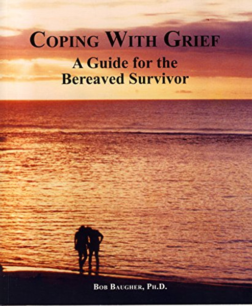 A Guide for the Bereaved Survivor