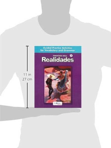 PRENTICE HALL REALIDADES LEVEL 1 GUIDED PRACTICE ACTIVIITIES FOR        VOCABULARY AND GRAMMAR 2004C