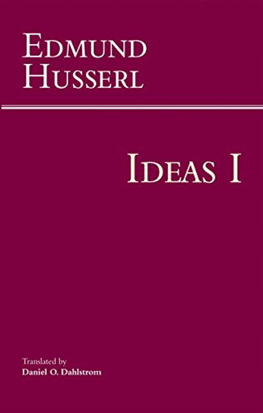 Ideas for a Pure Phenomenology and Phenomenological Philosophy: First Book: General Introduction to Pure Phenomenology (Hackett Classics)