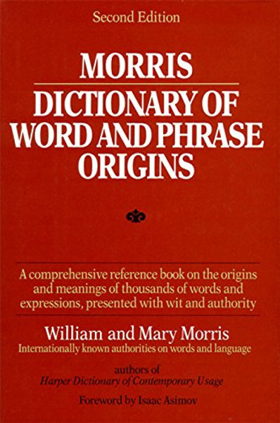 Morris Dictionary of Word and Phrase Origins