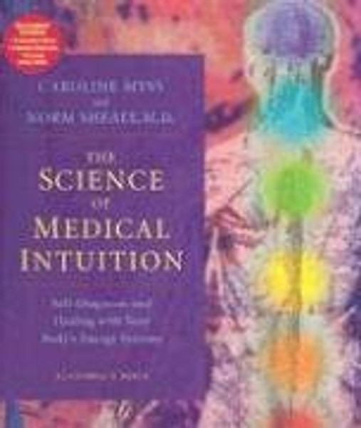 The Science of Medical Intuition: Self-Diagnosis and Healing with Your Body's Energy Systems