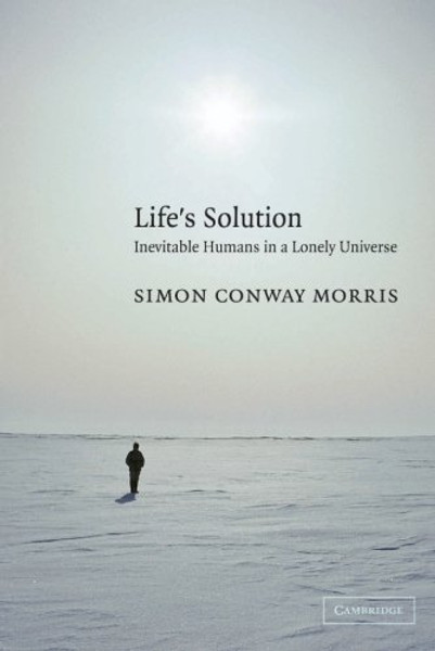 Life's Solution: Inevitable Humans in a Lonely Universe