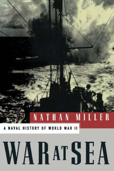 War at Sea: A Naval History of World War II