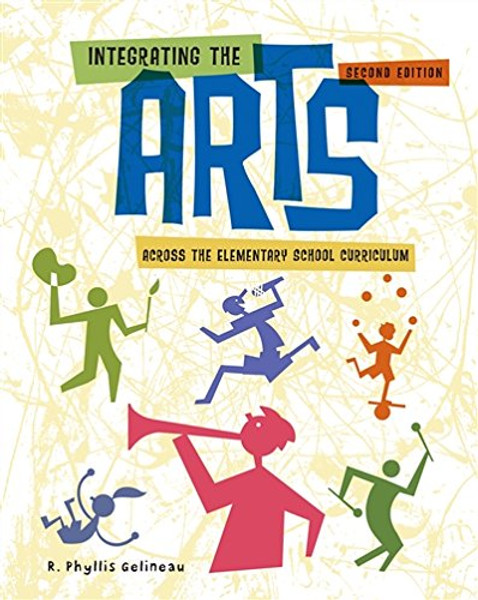 Integrating the Arts Across the Elementary School Curriculum (Whata??s New in Education)