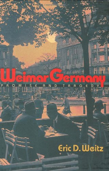 Weimar Germany: Promise and Tragedy