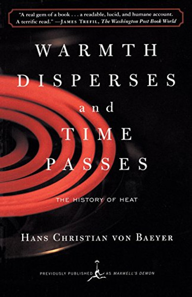 Warmth Disperses and Time Passes: The History of Heat (Modern Library Paperbacks)