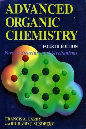 Advanced Organic Chemistry Part A by Francis A Carey - American