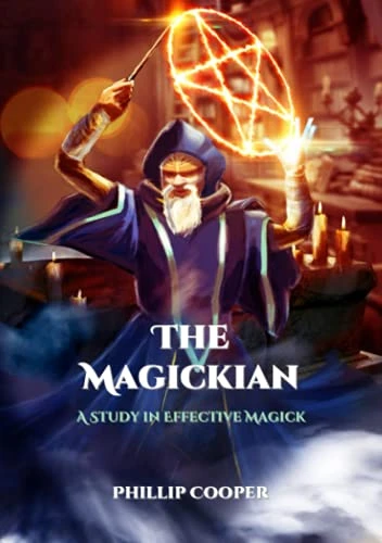 The Magickian A Study In Effective Magick