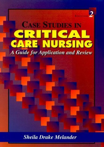 Case Studies In Critical Care Nursing by Sheila Melander - American ...