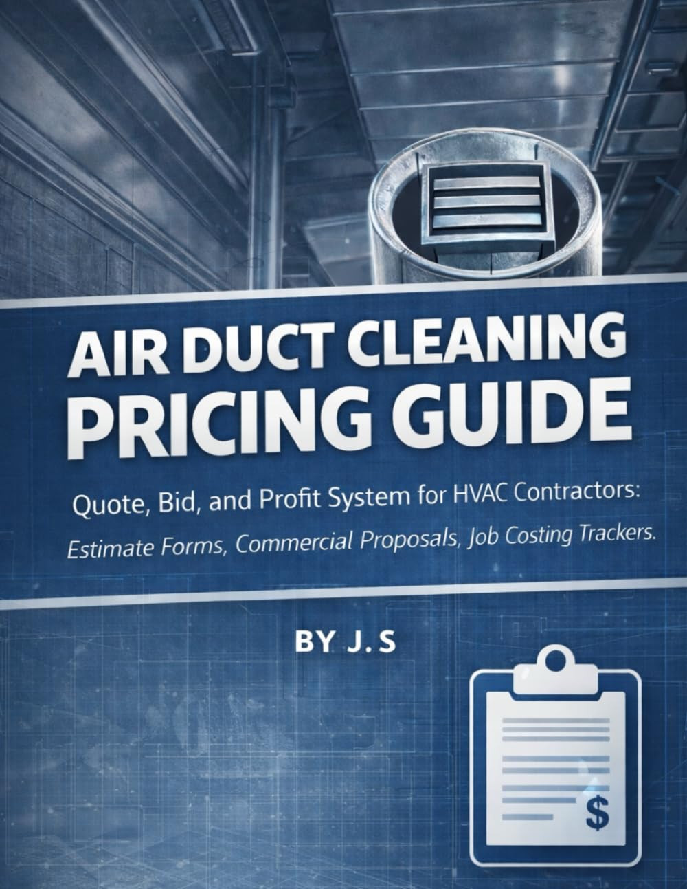 Air Duct Cleaning Pricing Guide: Quote, Bid, and Profit System for HVAC ...