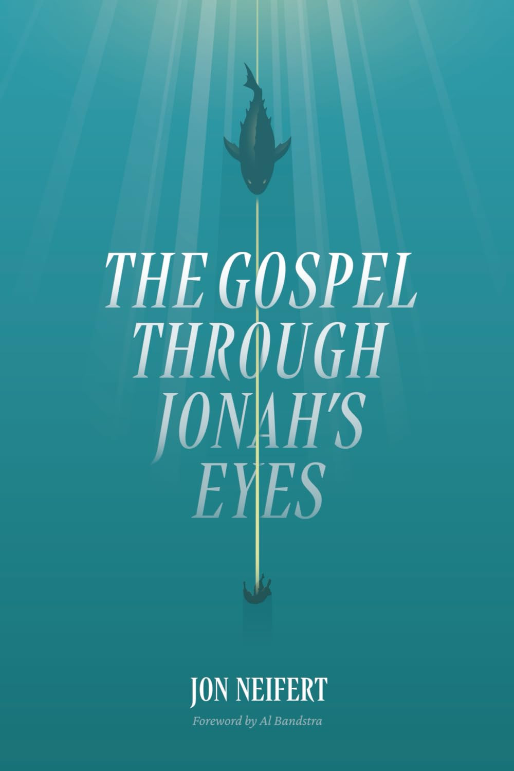 The Gospel Through Jonah's Eyes by Jon Neifert - American Book Warehouse