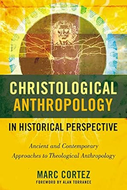 Christological Anthropology in Historical Perspective