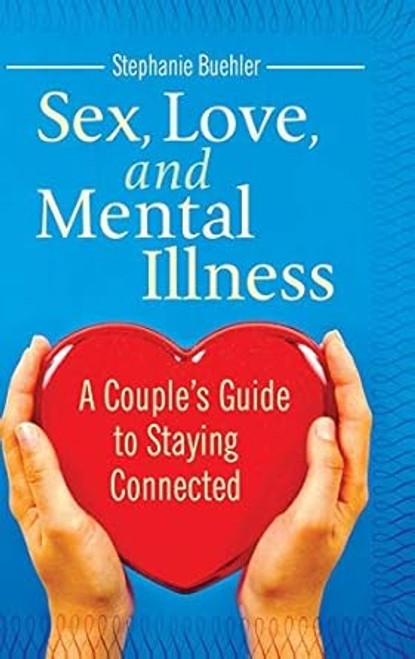 Sex Love and Mental Illness