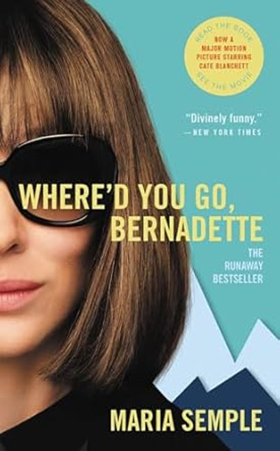 Where'd You Go Bernadette: A Novel
