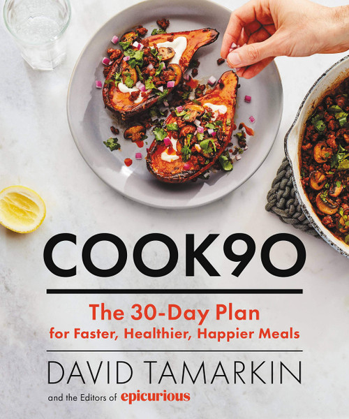 Cook90: The 30-Day Plan for Faster Healthier Happier Meals