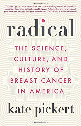 Radical: The Science Culture and History of Breast Cancer