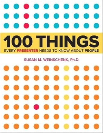 100 Things Every Presenter Needs to Know About People
