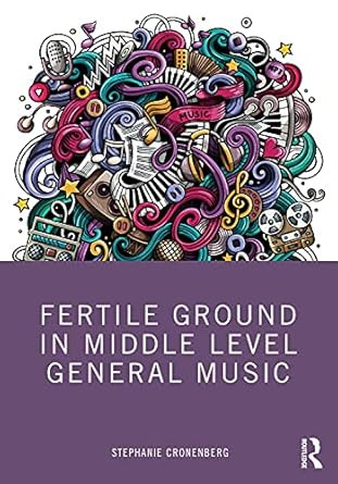 Fertile Ground in Middle Level General Music