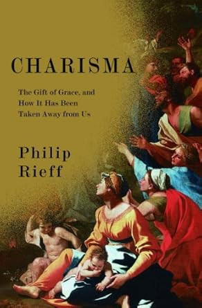 Charisma: The Gift of Grace and How It Has Been Taken Away