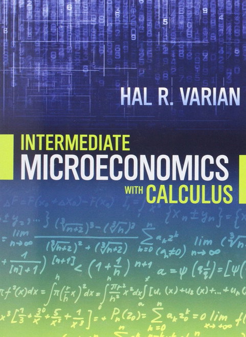 Intermediate Microeconomics with Calculus