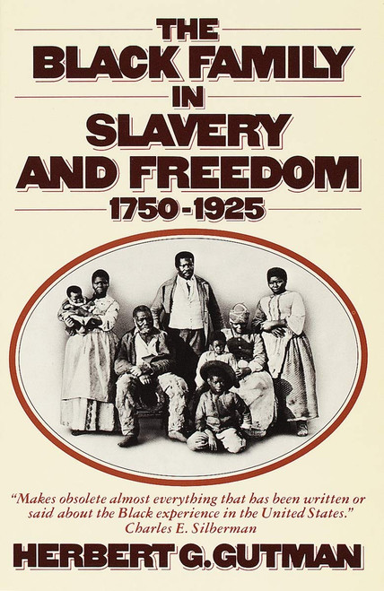 The Black Family in Slavery and Freedom 1750-1925