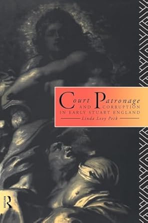 Court Patronage and Corruption in Early Stuart England