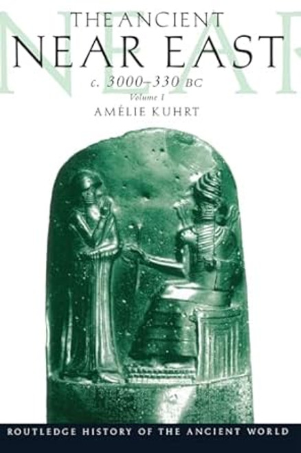 The Ancient Near East c. 3000-330 BC Vol. 1