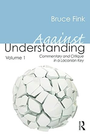 Against Understanding Volume 1