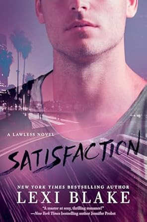 Satisfaction (A Lawless Novel)
